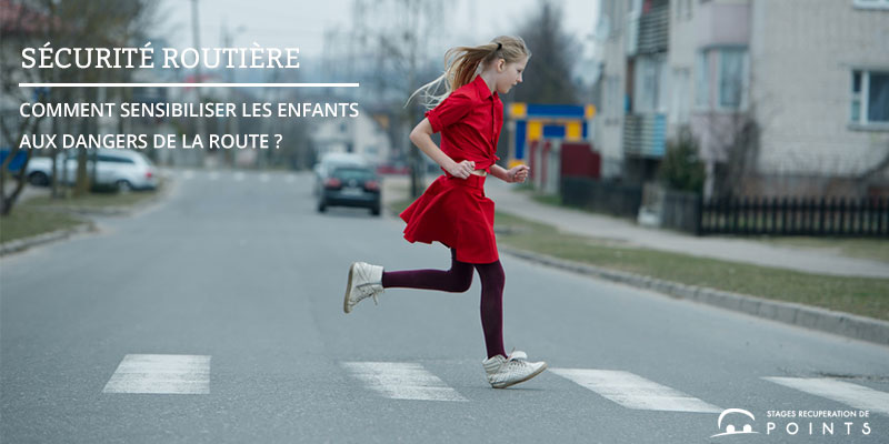 Comment sensibiliser les enfants aux dangers de la route ?