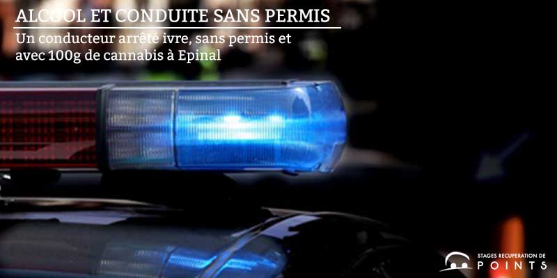 Un conducteur arrêté ivre, sans permis et avec 100g de cannabis à Epinal