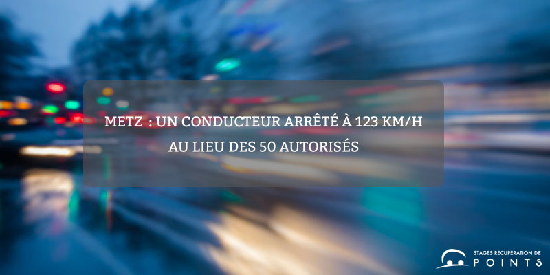 Metz : un conducteur arrêté à 123 km/h au lieu des 50 autorisés