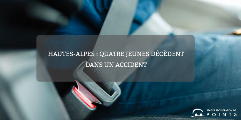 Hautes-Alpes : quatre jeunes décèdent dans un accident