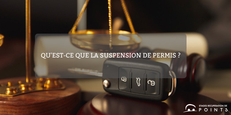 Qu'est-ce que la suspension de permis ?