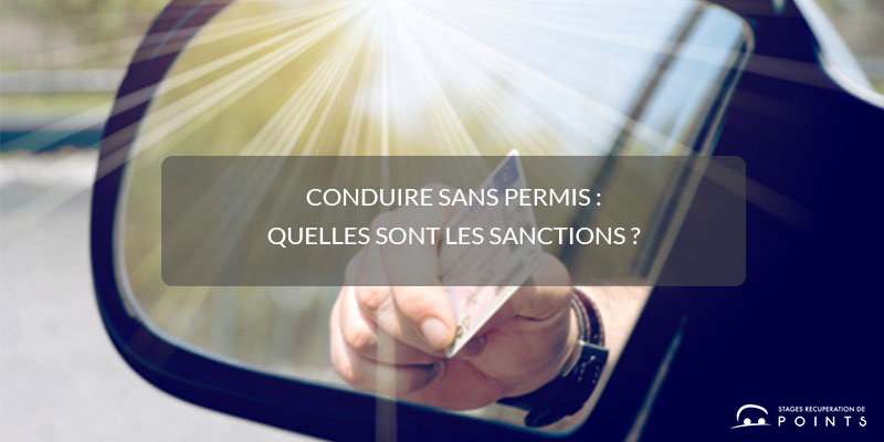 Conduire sans permis : quelles sont les sanctions ?