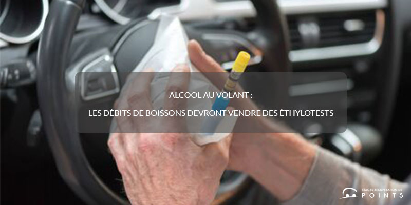 Alcool au volant : les débits de boissons devront vendre des éthylotests