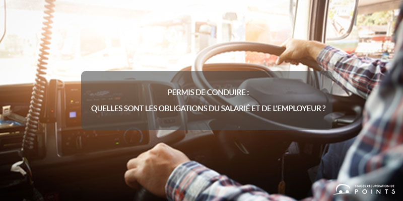 Permis de conduire : quelles sont les obligations du salarié et de l'employeur ?