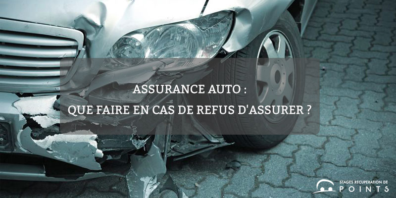 Assurance auto : que faire en cas de refus d'assurer ?