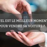 Quel est le meilleur moment pour vendre sa voiture ?