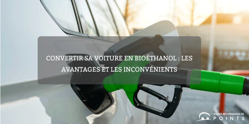 Convertir sa voiture en bioéthanol : les avantages et les inconvénients